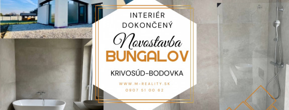 LUXUSNÝ 4 izb. bungalov vo výbave DELUXE. Krivosúd – Bodovka